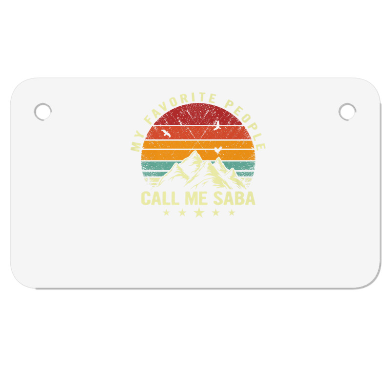 Mens My Favorite People Call Me Saba Cool Father's Day Motorcycle License Plate | Artistshot