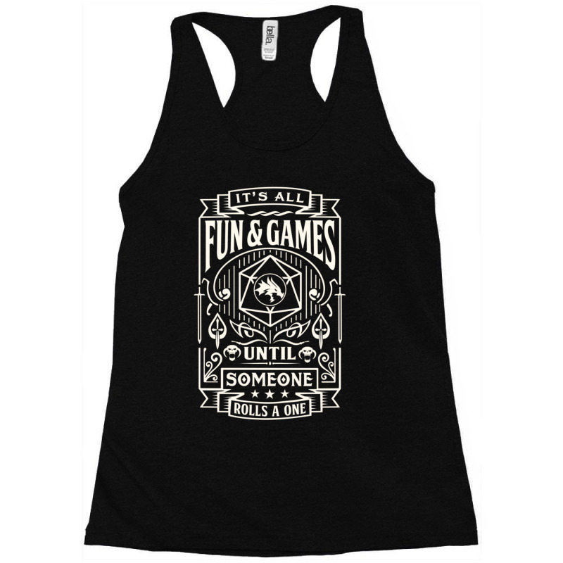 Funny Tabletop Rpg Player All Fun And Games Racerback Tank by femalesbaubles | Artistshot