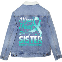 I Wear Teal For My Sister Dissociative Disorders Awareness T Shirt Unisex Sherpa-lined Denim Jacket | Artistshot