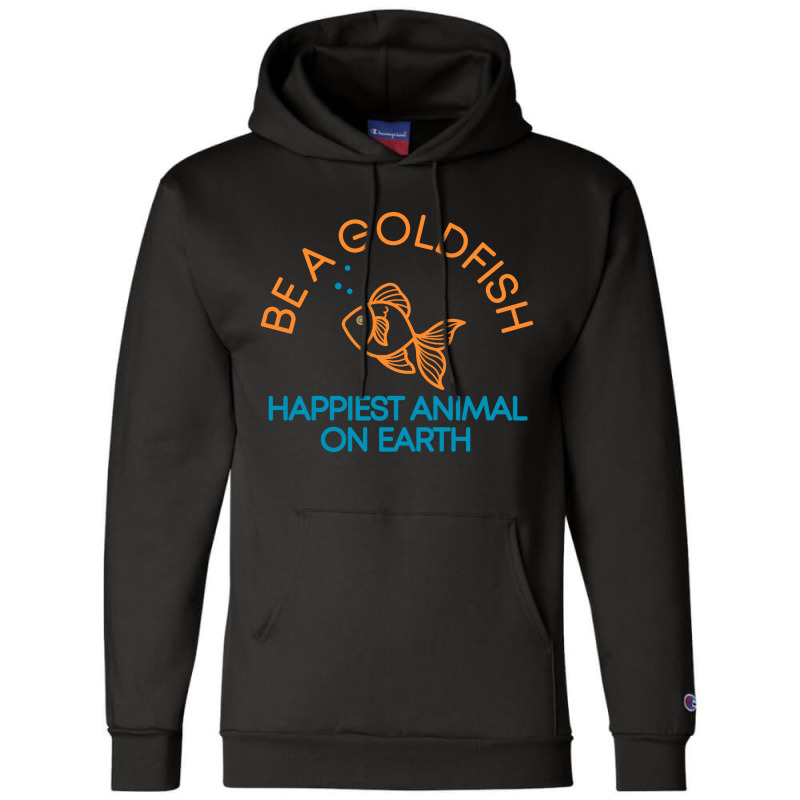 Be A Goldfish Champion Hoodie | Artistshot