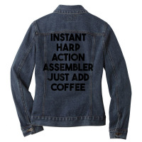 Instant Harp Action Assembler Just Add Coffee T Shirt Ladies Denim Jacket | Artistshot