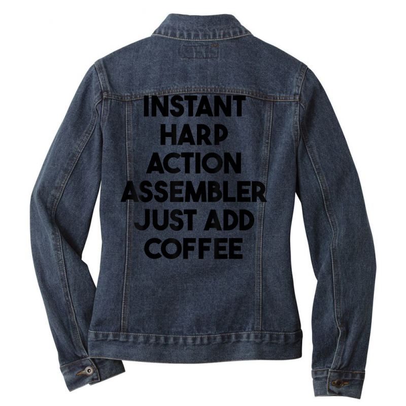 Instant Harp Action Assembler Just Add Coffee T Shirt Ladies Denim Jacket by mintywotm | Artistshot