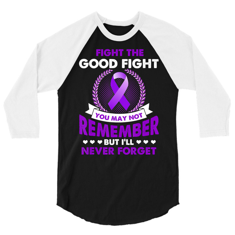 Fight The Good Fight Never Forget Alzheimer Awareness Gift (2) 3/4 Sleeve Shirt by Inmamlil638 | Artistshot