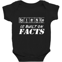 Science Is Build On Facts Baby Bodysuit | Artistshot