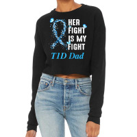 Her Fight Is My Fight T1d Dad Type 1 Diabetes Awareness Raglan Basebal Cropped Sweater | Artistshot