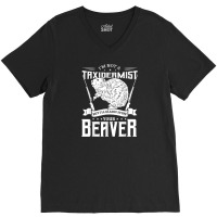 I'm Not A Taxidermist Hunting Beaver Riffle Hunter V-neck Tee | Artistshot