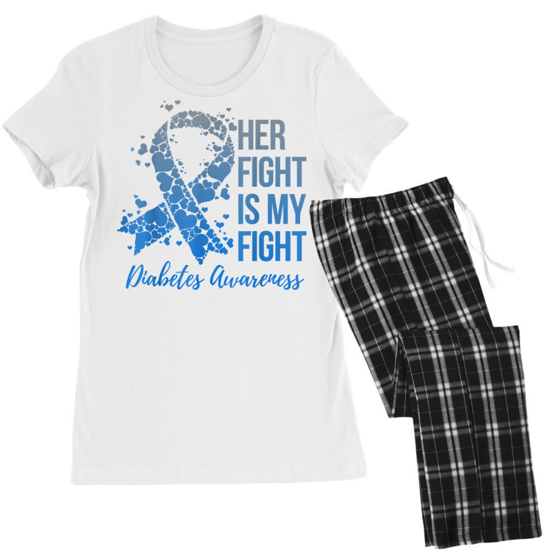 Her Fight Is My Fight Warrior Type 1 Or 2 Diabetes Awareness T Shirt Women's Pajamas Set by towamingle | Artistshot