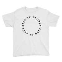 Keep It Secret Keep It Safe Youth Tee | Artistshot