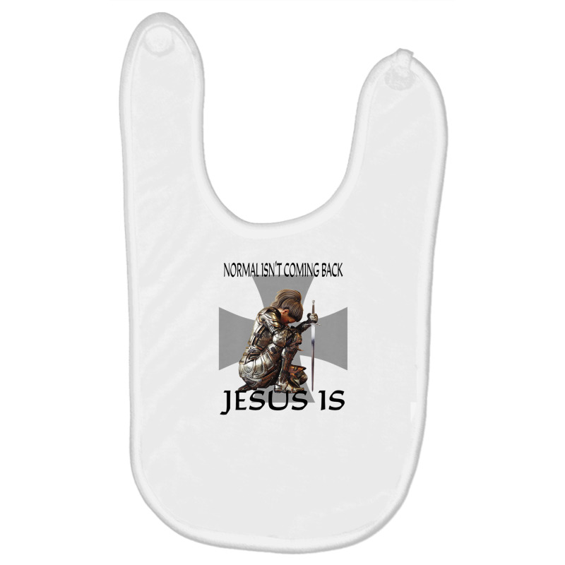 Normal Isn't Coming Back Jesus Is Christian Warrior Messages Baby Bibs | Artistshot