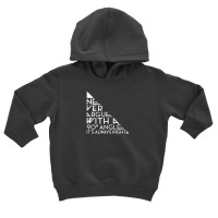 Never Argue With A 90 Degree Angle Toddler Hoodie | Artistshot