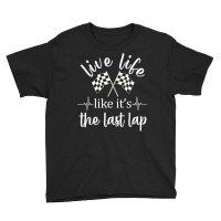 Live Life Like It's The Last Lap Racing Flag T Shirt Youth Tee | Artistshot