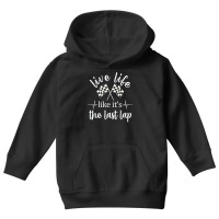 Live Life Like It's The Last Lap Racing Flag T Shirt Youth Hoodie | Artistshot