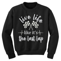 Live Life Like It's The Last Lap Racing Flag T Shirt Youth Sweatshirt | Artistshot