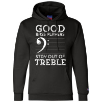 Stay Out Of Treble Funny Bass Player Bassist Music Bass Clef Champion Hoodie | Artistshot