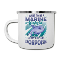 Marine Biologist Life Has Porpoise T Shirt Camper Cup | Artistshot