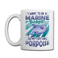 Marine Biologist Life Has Porpoise T Shirt Coffee Mug | Artistshot