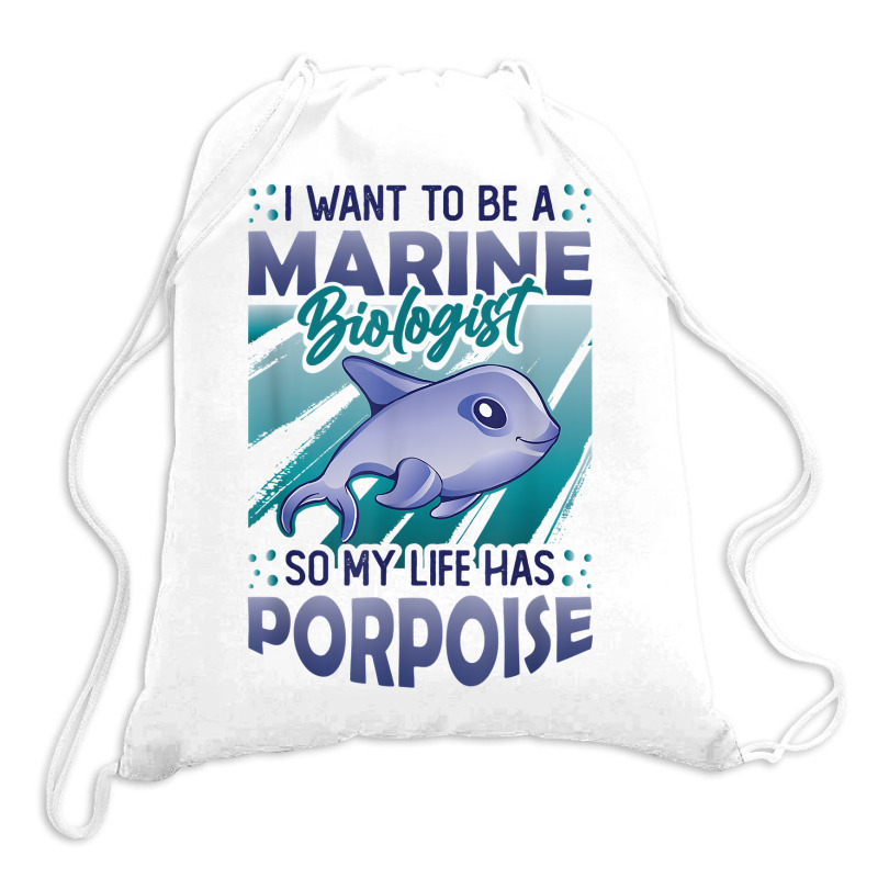 Marine Biologist Life Has Porpoise T Shirt Drawstring Bags | Artistshot