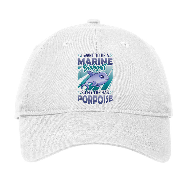 Marine Biologist Life Has Porpoise T Shirt Adjustable Cap | Artistshot