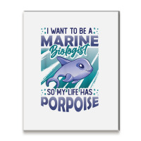 Marine Biologist Life Has Porpoise T Shirt Metal Print Vertical | Artistshot