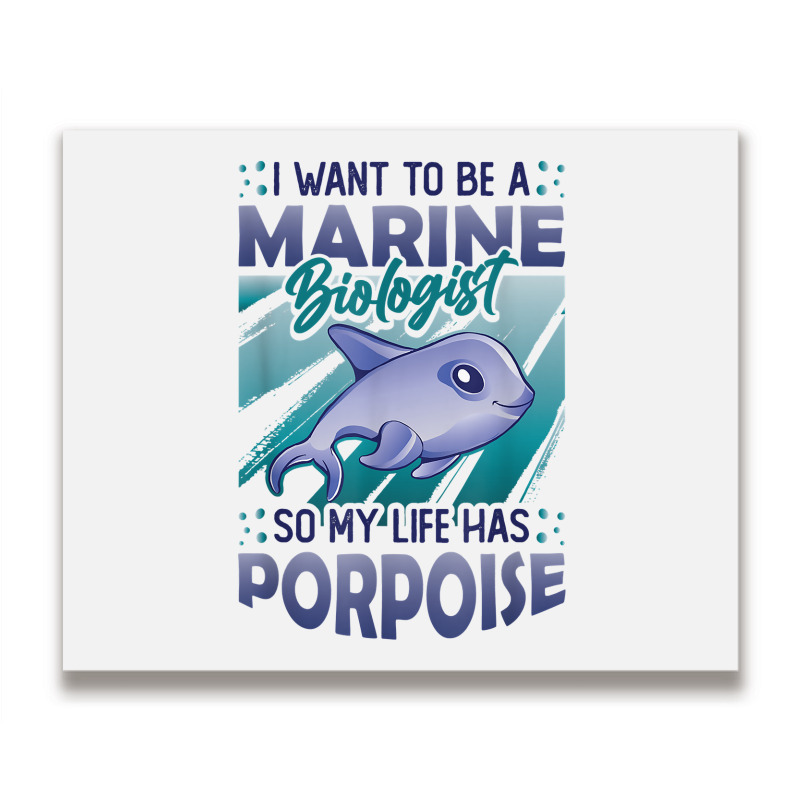 Marine Biologist Life Has Porpoise T Shirt Metal Print Horizontal | Artistshot