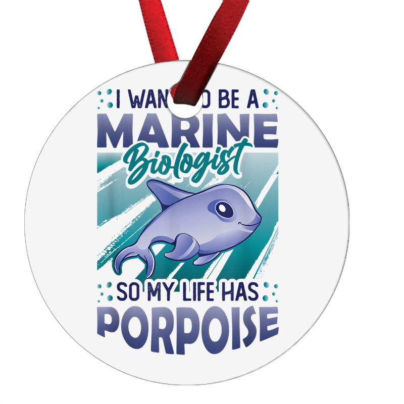 Marine Biologist Life Has Porpoise T Shirt Ornament | Artistshot