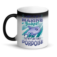 Marine Biologist Life Has Porpoise T Shirt Magic Mug | Artistshot