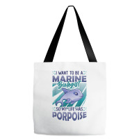 Marine Biologist Life Has Porpoise T Shirt Tote Bags | Artistshot