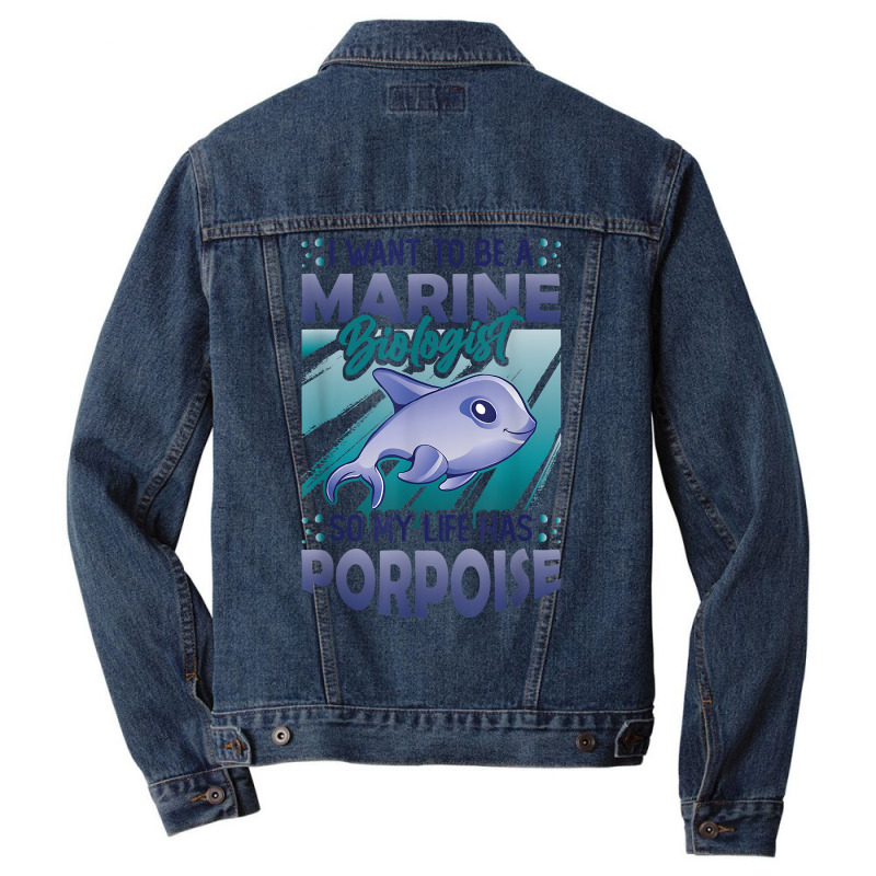 Marine Biologist Life Has Porpoise T Shirt Men Denim Jacket | Artistshot