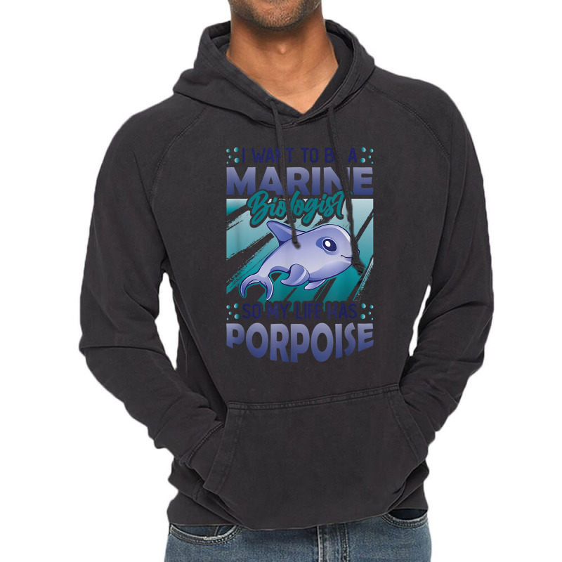 Marine Biologist Life Has Porpoise T Shirt Vintage Hoodie | Artistshot