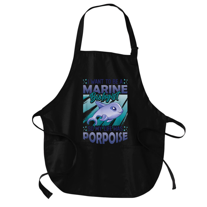 Marine Biologist Life Has Porpoise T Shirt Medium-length Apron | Artistshot