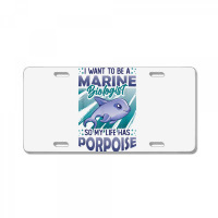 Marine Biologist Life Has Porpoise T Shirt License Plate | Artistshot