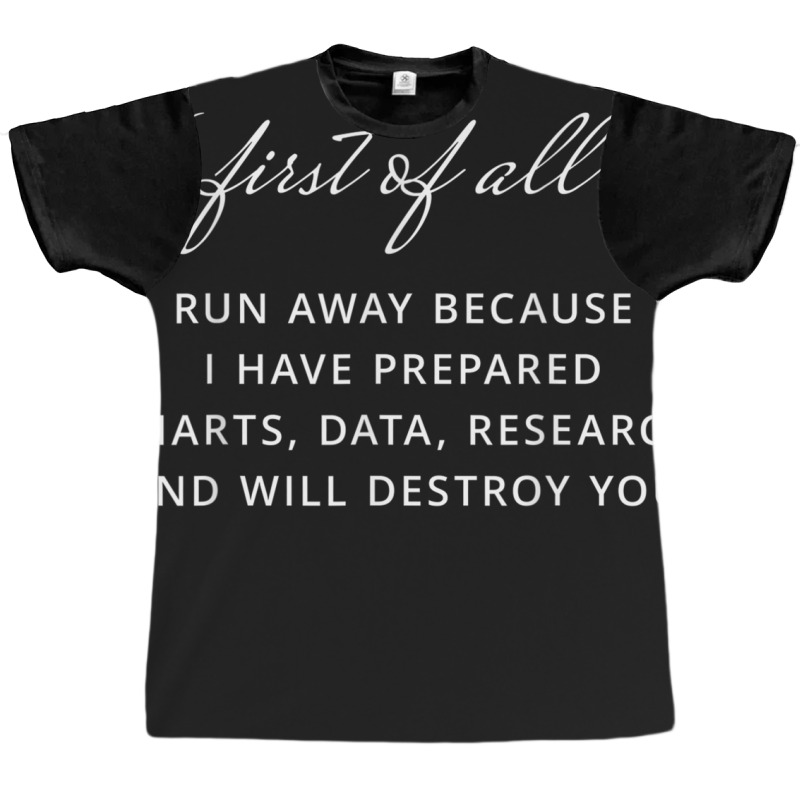 If I Say First Of All Run Away I Will Destroy You Graphic T-shirt by MalcolmJCausby | Artistshot