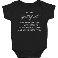 If I Say First Of All Run Away I Will Destroy You Baby Bodysuit | Artistshot