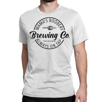 Mama’s Boobery Always On Tap Brewing Co 247 Two Locations T Shirt Classic T-shirt | Artistshot