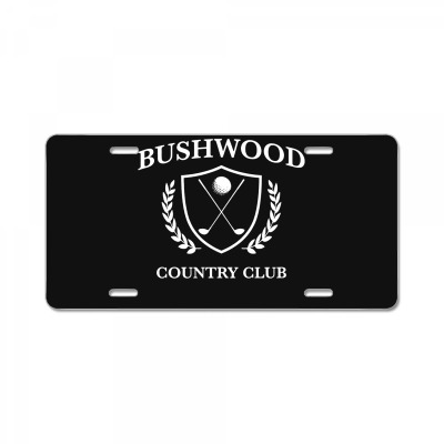 Bushwood Country Club   Funny Golf Golfing License Plate Designed By Teeshop