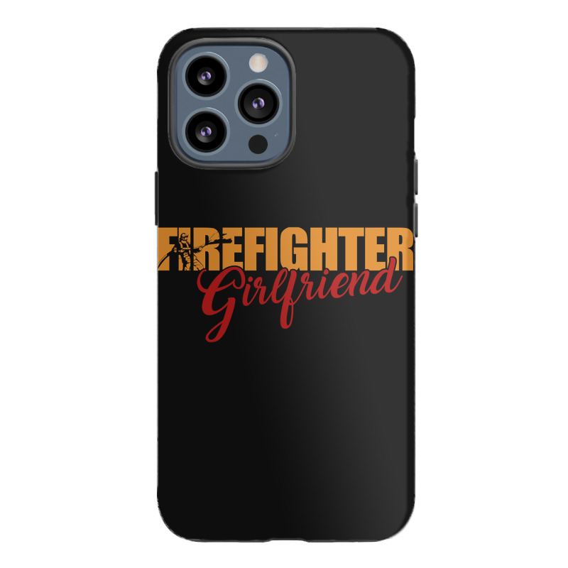 Fire Rescue Firefighter Girlfriend Fireman-v6ssz Iphone 13 Pro Max Case | Artistshot