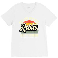 Mens So God Created Robin   Name Robin Birthday T Shirt V-neck Tee | Artistshot