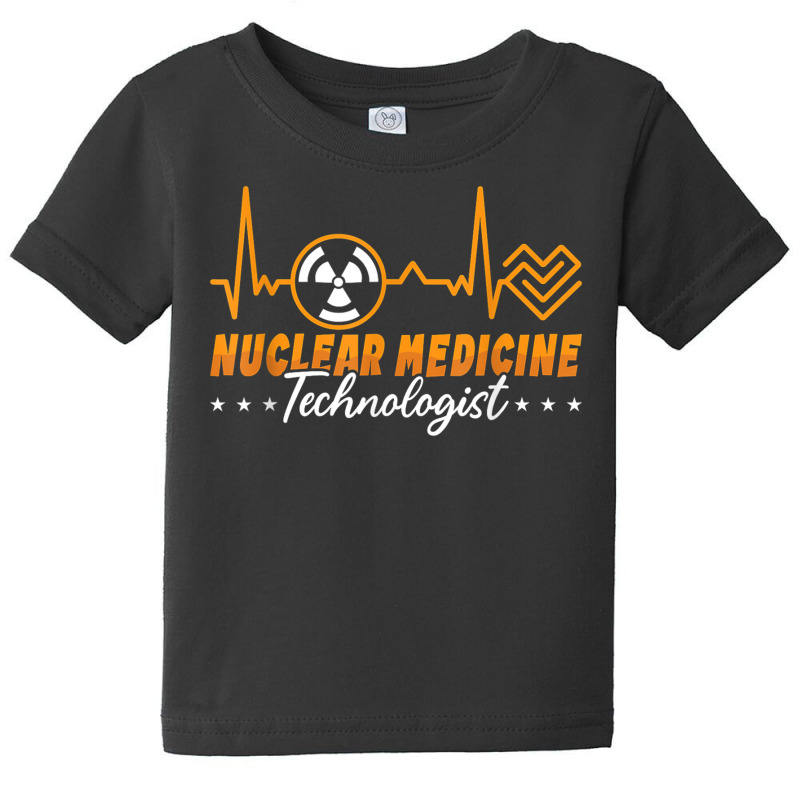 Nuclear Medicine Technologist Xray Tech Rad Techs Radiology T Shirt Baby Tee by nasson | Artistshot