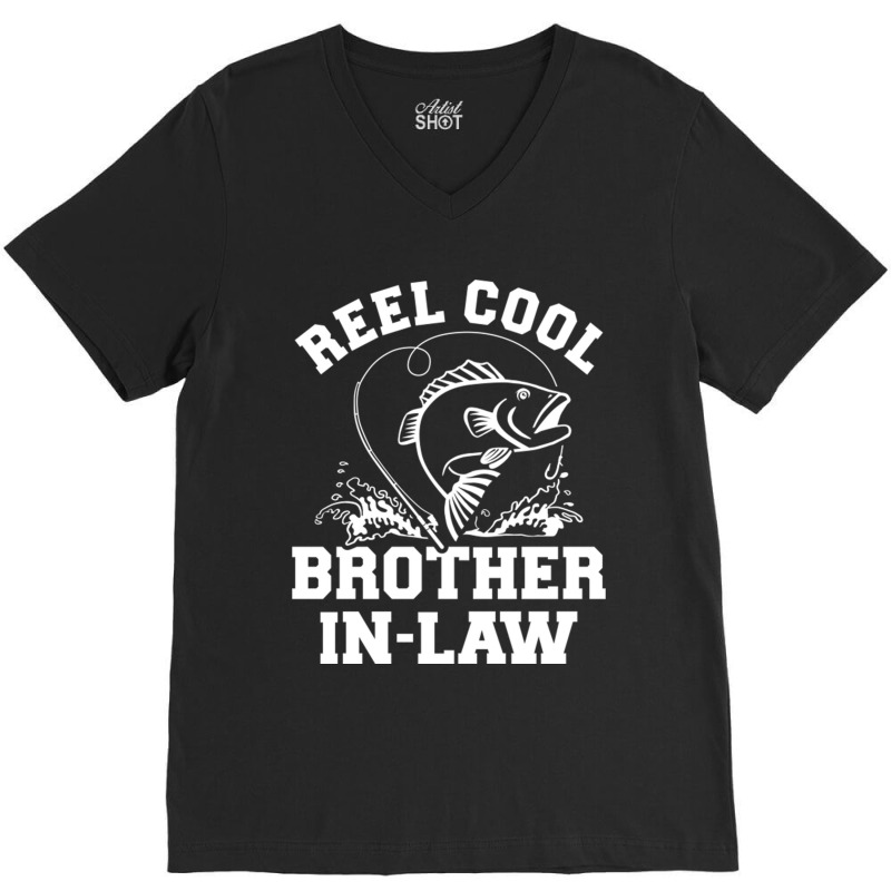 Reel Cool Fishing Brotherinlaw From Sisterinlaw V-Neck Tee by CarmelaElaine | Artistshot