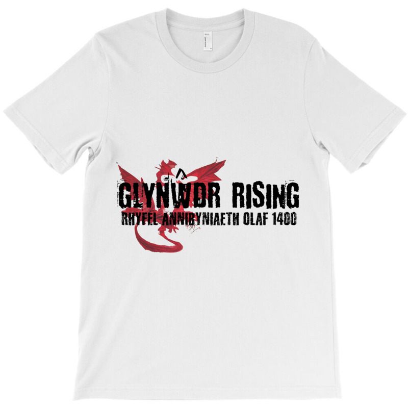 Owain Glyndwr, Glyndwr Rising, The True Prince Of Wales, The Last War  T-shirt | Artistshot