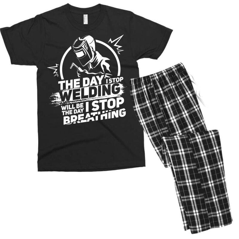 The Day I Stop Welding Welder Pipeliner Welding Men's T-shirt Pajama Set | Artistshot