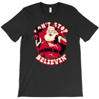 Christmas Don't Stop Believing T-shirt | Artistshot