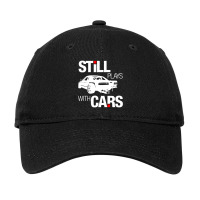 Still Plays With Cars Adjustable Cap | Artistshot