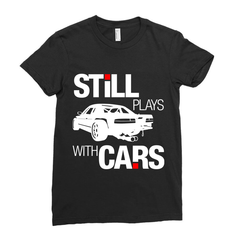 Still Plays With Cars Ladies Fitted T-Shirt by KIJANAOHNSON | Artistshot