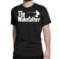 The Wake Father Wakeboard Skurfer Classic T-shirt | Artistshot