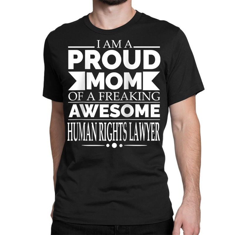 Proud Mom Of Awesome Human Rights Lawyer Mother's Day Gift Raglan Base Classic T-shirt | Artistshot