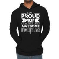 Proud Mom Of Awesome Human Rights Lawyer Mother's Day Gift Raglan Base Lightweight Hoodie | Artistshot