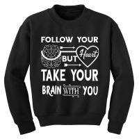 Follw Your Heart Youth Sweatshirt | Artistshot