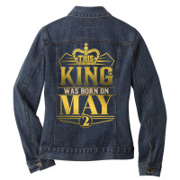 This King Was Born On May 2 Funny Birthday Ladies Denim Jacket | Artistshot