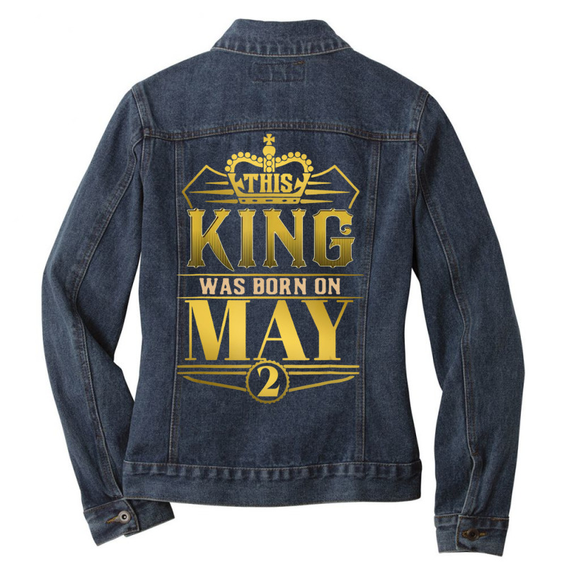 This King Was Born On May 2 Funny Birthday Ladies Denim Jacket by bummercaught | Artistshot